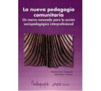 La Nueva Pedagogía Comunitaria: Un Marco Renovado Para La Acción Sociopedagógica Interprofesional - Civís i Zaragoza, Mireia, Riera i Romaní, Jordi Civís I Zaragoza, Mireia, Riera I Romaní, Jordi (Aut