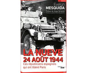 La Nueve, 24 août 1944: Ces Républicains espagnols qui ont libéré Paris