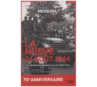 La Nueve, 24 Août 1944 - Ces Républicains Espagnols Qui Ont Libérés Paris