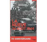 La nueve, 24 août 1944 ne: Ces Républicains espagnols qui ont libéré Paris