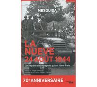 La nueve, 24 août 1944 ne Ces Républicains espagnols qui ont libéré Paris - Evelyn Mesquida - Le Cherche-Midi - broché - Etude