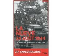 La nueve, 24 août 1944 ne Evelyn Mesquida (Auteur), Jorge Semprún (Préface), Serge Utgé-Royo (Traduction), Michel Roquejeoffre (Postface)