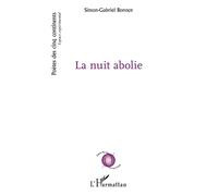 La nuit abolie - Simon-Gabriel Bonnot - L'harmattan - broché - Poésie