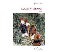 Julien Eche – La nuit africaine – Roman, nouvelle version avec illustrations – Broché