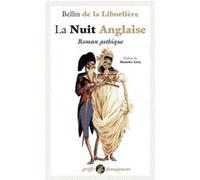 La Nuit anglaise - Roman gothique Louis-François-Marie Bellin de La Liborlière (Auteur), Maurice Lévy (Préface)