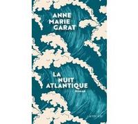 Anne-Marie Garat – La Nuit atlantique – Roman – Broché (Actes Sud)
