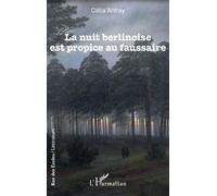 La nuit berlinoise est propice au faussaire - Clélia Anfray - L'harmattan - broché - Roman