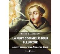 La Nuit Comme Le Jour Illumine - La Nuit Obscure Chez Jean De La Croix
