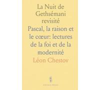 La Nuit de Gethsémani revisité: Pascal, la raison et le cœur: lectures de la foi et de la modernité