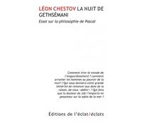 La nuit de getshemani Essai sur la philosophie de Pascal - Léon Chestov - Eclat Eds De L' - broché - Essai