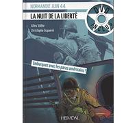 La nuit de la liberté: Normandie juin 44