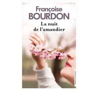 La Nuit de l'amandier - nouvelle édition suivi d'une nouvelle inédite Françoise Bourdon (Auteur)