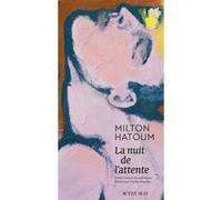 La Nuit de l'attente Milton Hatoum (Auteur), Michel Riaudel (Traduction)