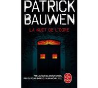 La Nuit de l'ogre Patrick Bauwen (Auteur)