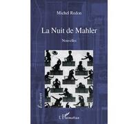 La Nuit de Mahler Nouvelles - Michel Redon - L'harmattan - broché - Roman