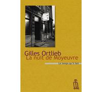 La nuit de Moyeuvre - Gilles Ortlieb - Le Temps Qu'il Fait - broché - Roman