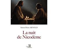La nuit de Nicodème - Simon-Pierre Arnold - Trois Colonnes - broché - Essai