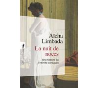 La nuit de noces - Une histoire de l'intimité conjugale - Aïcha Limbada - La découverte - Poche - Essai