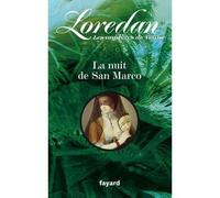La nuit de San Marco Les mystères de Venise T2 - Loredan - Fayard - broché - Roman