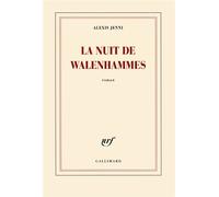 Alexis Jenni – La nuit de Walenhammes – Récit – Broché (Gallimard)
