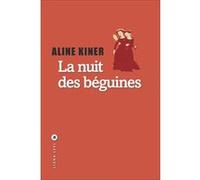 La nuit des béguines Aline Kiner (Auteur)