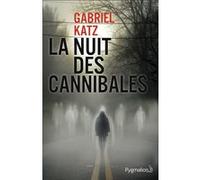 La Nuit des Cannibales Gabriel Katz (Auteur)