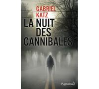 La Nuit des Cannibales - Gabriel Katz - Pygmalion - broché - Roman