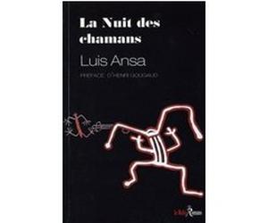 La nuit des chamanes Luis Ansa (Auteur), Henri Gougaud (Préface)