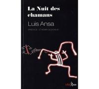 La nuit des chamanes - Luis Ansa - Du Relie Eds - broché - Essai