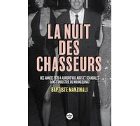 La nuit des chasseurs - Des années 1970 à aujourd'hui, abus et scandales dans l'industrie du mannequinat