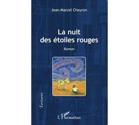 La nuit des étoiles rouges Roman - Jean-Marcel Cheyron - L'harmattan - broché - Roman