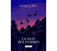 La nuit des femmes - Sandrine Biyi - Savine Dewilde - broché - Roman
