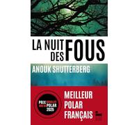 La nuit des fous, Anouk Shutterberg: Livre policier nouveauté, Thriller noir et passionnant, Roman policier lauréat du prix Noir sur Ormesson, Prix Nouvelles Voix du Polar 2025