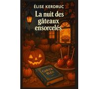 La nuit des gâteaux ensorcelés: Un cosy mystery d’Halloween en Bretagne - entre citrouilles, pommes caramélisées et secrets de village