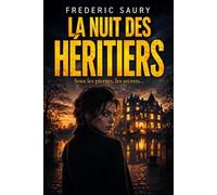 la nuit des heritiers: sous les pierres le secrets