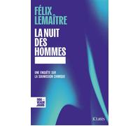 La nuit des hommes Félix Lemaître (Auteur)