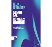 La nuit des hommes: Une enquête sur la soumission chimique