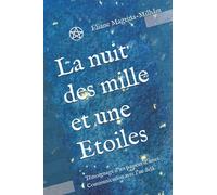 La nuit des mille et une Etoiles: Témoignage d'un passeur d'âmes. Communication avec l'au delà.