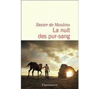 Xavier De Moulins – La nuit des pur-sang – Roman – Broché