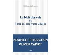 La Nuit des rois ou Tout ce que vous voulez William Shakespeare (Auteur), Olivier Cadiot (Traduction)