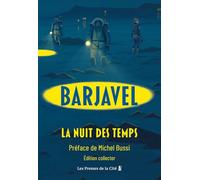 La Nuit des temps : le chef-d'œuvre de René Barjavel dans une édition collector préfacée par Michel Bussi
