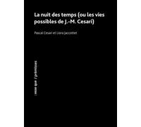 La Nuit Des Temps (Ou Les Vies Possibles De J.-M. Cesari)
