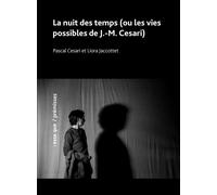 La nuit des temps (ou les vies possibles de J.-M. Cesari) - Pascal Cesari - Esse Que - broché - Théâtre