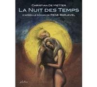 La nuit des temps René Barjavel (Auteur), Christian De Metter (Auteur)