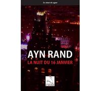 La nuit du 16 janvier - Rand Ayn - Du Cygne Eds - broché - Théâtre