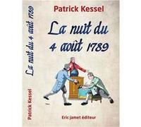 La nuit du 4 août 1789 Kessel Patrick (Auteur)