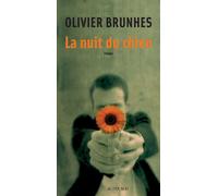 La nuit du chien - Olivier Brunhes - Actes sud - broché - Roman