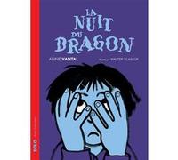 La nuit du dragon Anne Vantal (Auteur), Walter Glassof (Illustration)