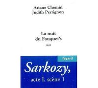 La nuit du Fouquet's - Ariane Chemin - Fayard - broché - Essai