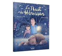 La nuit du hérisson - Chuck Groenink - Auzou Philippe Eds - cartonné - Album jeunesse